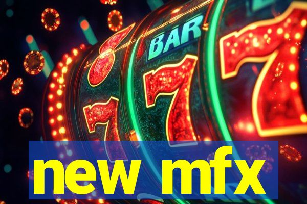 new mfx